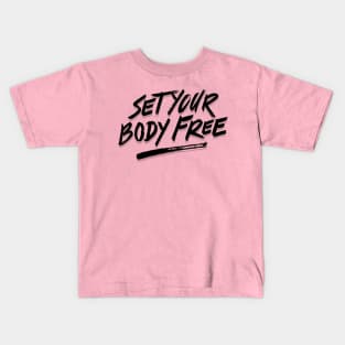 SET YOUR BODY FREE Kids T-Shirt